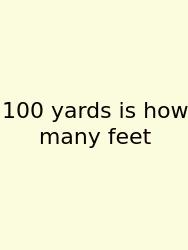 100 Yards Is How Many Feet
