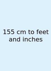 155 Cm To Feet And Inches