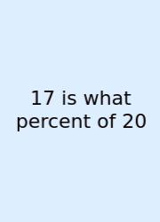 17 Is What Percent Of 20