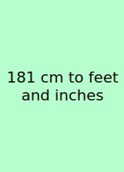 181 Cm To Feet And Inches