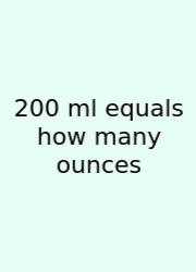 200 Ml Equals How Many Ounces