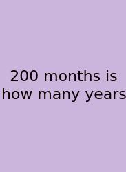 200 Months Is How Many Years