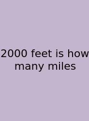 2000 Feet Is How Many Miles