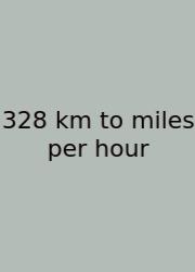 328 Km To Miles Per Hour