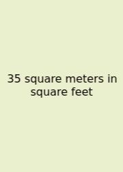 35 Square Meters In Square Feet