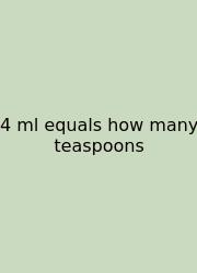 4 Ml Equals How Many Teaspoons