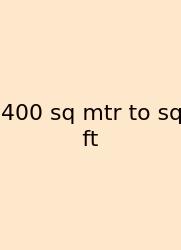 400 Sq Mtr To Sq Ft