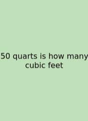 50 Quarts Is How Many Cubic Feet