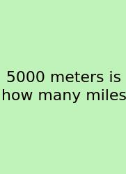5000 Meters Is How Many Miles