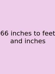 66 Inches To Feet And Inches