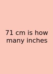 71 Cm Is How Many Inches