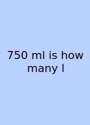750 Ml Is How Many L
