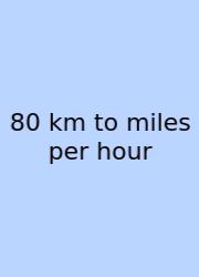80 Km To Miles Per Hour