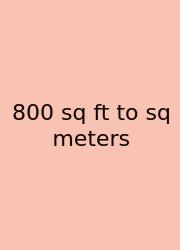 800 Sq Ft To Sq Meters