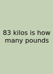 83 Kilos Is How Many Pounds