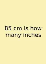 85 Cm Is How Many Inches
