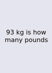 93 Kg Is How Many Pounds