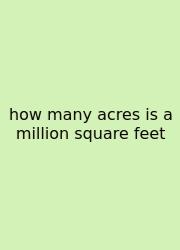 How Many Acres Is A Million Square Feet