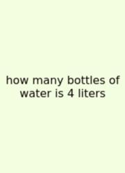 How Many Bottles Of Water Is 4 Liters