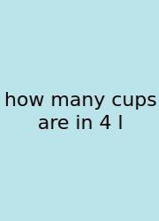 How Many Cups Are In 4 L