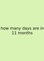 How Many Days Are In 11 Months