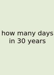 How Many Days In 30 Years