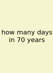 How Many Days In 70 Years