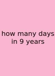 How Many Days In 9 Years