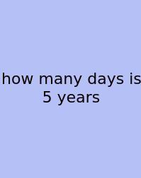 How Many Days Is 5 Years