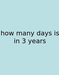 How Many Days Is In 3 Years
