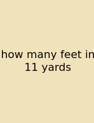 How Many Feet In 11 Yards