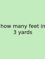How Many Feet In 3 Yards