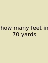 How Many Feet In 70 Yards