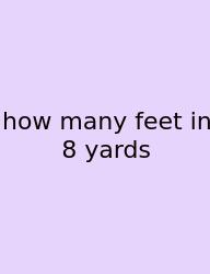 How Many Feet In 8 Yards