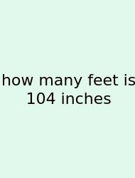 How Many Feet Is 104 Inches