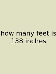 How Many Feet Is 138 Inches