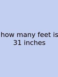 How Many Feet Is 31 Inches