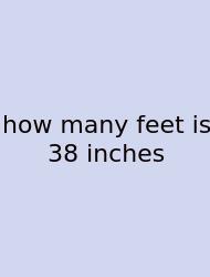 How Many Feet Is 38 Inches