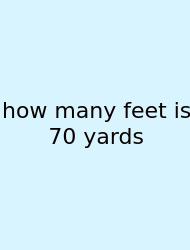 How Many Feet Is 70 Yards