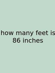 How Many Feet Is 86 Inches