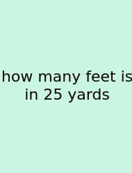 How Many Feet Is In 25 Yards
