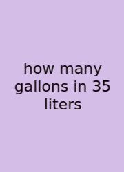 How Many Gallons In 35 Liters
