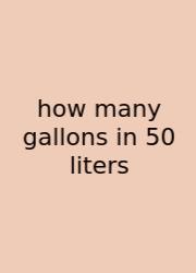 How Many Gallons In 50 Liters