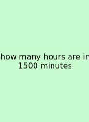 How Many Hours Are In 1500 Minutes