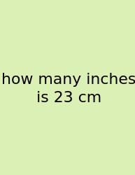How Many Inches Is 23 Cm