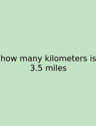 How Many Kilometers Is 3.5 Miles