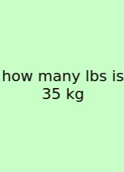 How Many Lbs Is 35 Kg