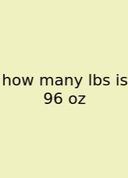 How Many Lbs Is 96 Oz