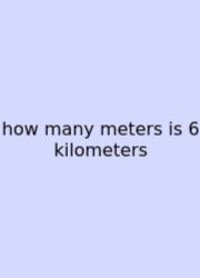 How Many Meters Is 6 Kilometers