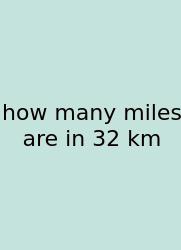 How Many Miles Are In 32 Km